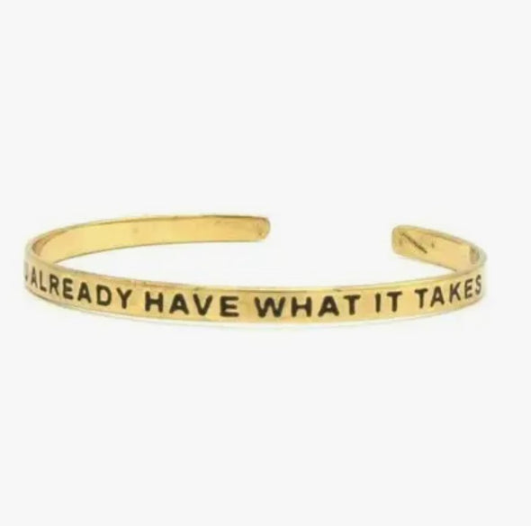 Quote Cuff - ''Girl, you already have what it takes''