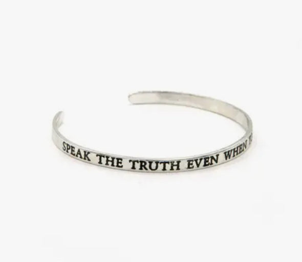 Quote Cuff - ''Speak the truth, even when your voice shakes.''